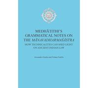 Medhātithi's grammatical notes on the «Mānavadharmaśāstra». How technicalities can shed light on ancient indian law