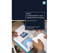 Media Accountability and Corruption in Africa: Contestations and Controversies
