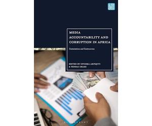 Media Accountability and Corruption in Africa: Contestations and Controversies