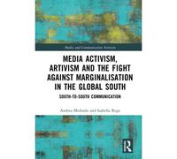 Media Activism, Artivism And The Fight Against Marginalisation In The Global South