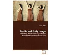 Media And Body Image: Exploring The Discrepancy Between Body Perception And Satisfaction