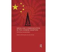Media and Communication in the Chinese Diaspora (Media, Culture and Social Change in Asia) - [Version Originale] Inconnu (Auteur)