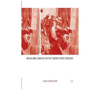 Media And Conflict In The Twenty-First Century