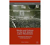 Media And Culture In The U.S. Jewish Labor Movement