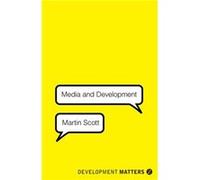 Media and Development by Martin Scott Scott Martin (Auteur)