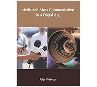 Media And Mass Communication In A Digital Age