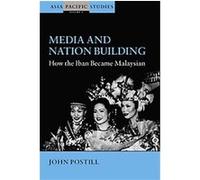 Media And Nation Building, Asia Pacific Studies, 1 John Postill (Auteur)
