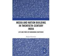Media And Nation Building In Twentieth-Century India