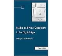 Media And New Capitalism In The Digital Age: The Spirit Of Networks