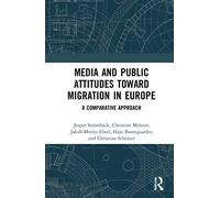 Media And Public Attitudes Toward Migration In Europe