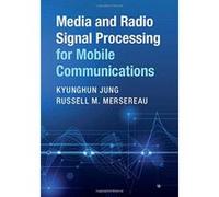 Media and Radio Signal Processing for Mobile Communications - [Version Originale] Inconnu (Auteur)