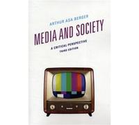 Media And Society: A Critical Perspective, Third Edition (Paperback) Arthur Asa Berger, (Auteur)