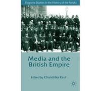 Media and the British Empire (Palgrave Studies in the History of the Media) Unknown (Auteur)