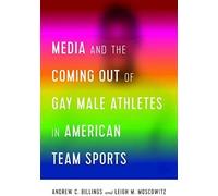 Media And The Coming Out Of Gay Male Athletes In American Team Sports