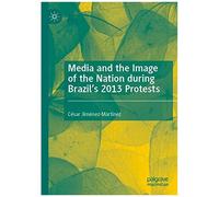 Media And The Image Of The Nation During Brazil's 2013 Protests
