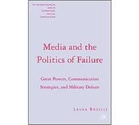 Media And the Politics of Failure, Palgrave Series in International Political Communication Laura Roselle (Auteur)