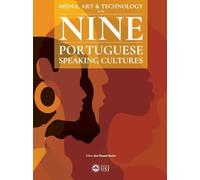 Media, Art & Technology in the Nine Portuguese-Speaking Cultures