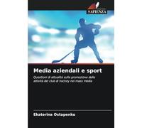 Media aziendali e sport: Questioni di attualità sulla promozione delle attività dei club di hockey nei mass media