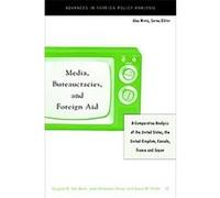 Media, Bureaucracies, and Foreign Aid, Advances in Foreign Policy Analysis David Morris Potter, Douglas A. Van Belle, Jean-Sebastien Rioux (Auteur)