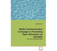 Media Communication Campaign In Promoting Open Discussion On Hiv/Aids: The Case Of Amhara Radio