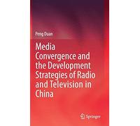 Media Convergence And The Development Strategies Of Radio And Television In China