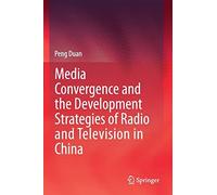 Media Convergence And The Development Strategies Of Radio And Television In China