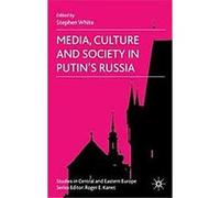 Media, Culture and Society in Putin's Russia, Studies in Central and Eastern Europe Stephen White (Auteur)