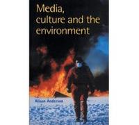 Media, Culture And The Environment Alison Anderson (Auteur)