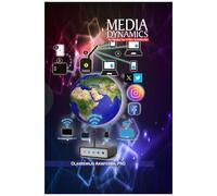 Media Dynamics: The Changing Face Of Mass Communication