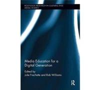 Media Education For A Digital Generation Julie Worcester State University Frechette, Williams Usa , Usa Rob University Of Vermont (Auteur)