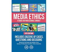 Media Ethics: A Guide For Professional Conduct