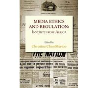 Media Ethics And Regulation. Insights From Africa