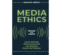 Media Ethics: Issues and Cases