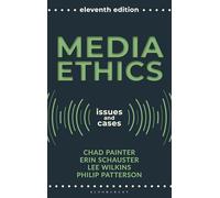 Media Ethics: Issues and Cases