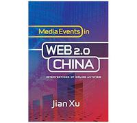 Media Events In Web 2.0 China: Interventions Of Online Activism