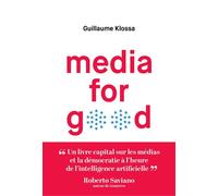 Media for good Préface de Roberto Saviano - Guillaume Klossa - Debats Publics Editions - broché - Essai