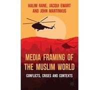 Media Framing of the Muslim World - [Livre en VO] Halim Rane (Auteur)