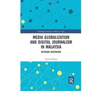 Media Globalization And Digital Journalism In Malaysia