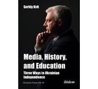 Media, History, And Education - Three Ways To Ukrainian Independence