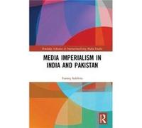 Media Imperialism In India & Pakistan Farooq School Of Oriental And African Studies Soas Sulehria, Uk London (Auteur)