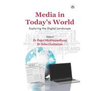 Media in Today’s World: Exploring the Digital Landscape