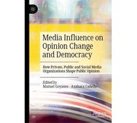 Media Influence On Opinion Change And Democracy