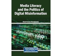 Media Literacy and the Politics of Digital Misinformation