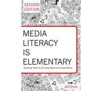 Media Literacy is Elementary by Jeff Share Jeff Share, (Auteur)