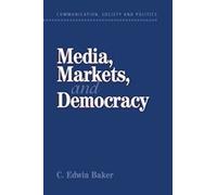 Media, Markets, And Democracy