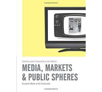 Media, Markets And Public Spheres