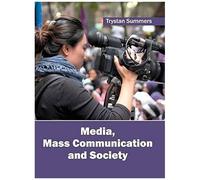 Media, Mass Communication And Society