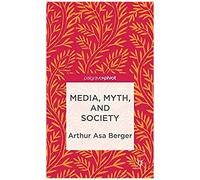 Media, Myth, And Society