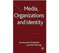 Media, Organizations and Identity Lilie Chouliaraki (Auteur)