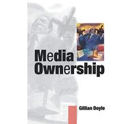 Media Ownership: Concentration, Convergence and Public Policy